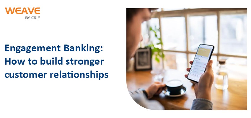 Engagement Banking for building customer relationships